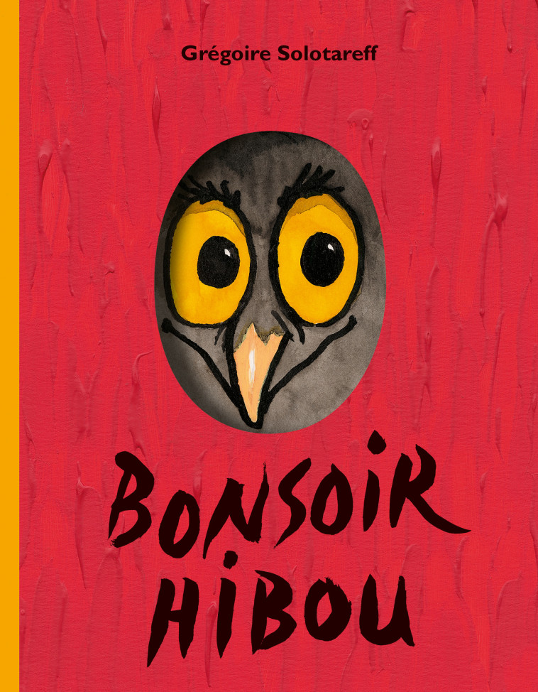 Bonsoir Hibou -  SOLOTAREFF GREGOIRE, Grégoire Solotareff, Grégoire Solotareff - EDL