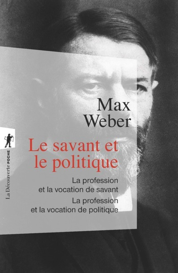 Le savant et le politique - Max Weber, Catherine Colliot-Thélène - LA DECOUVERTE