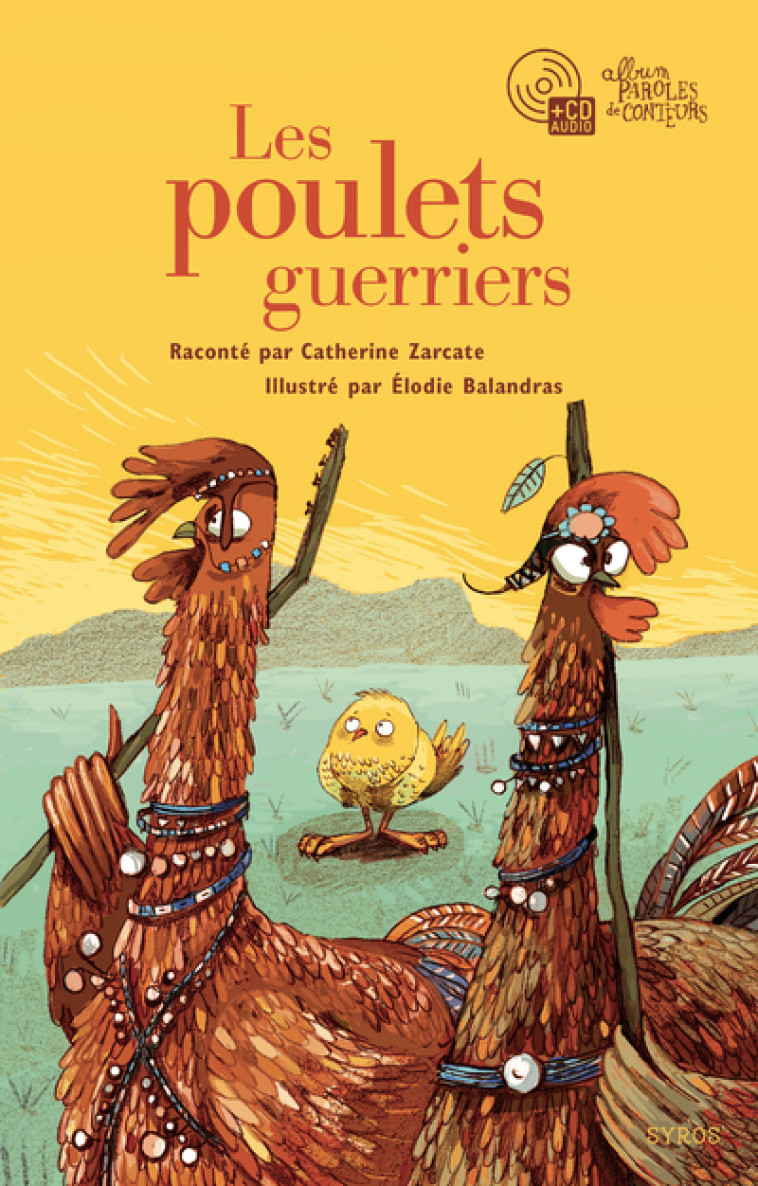 Les poulets guerriers - Catherine Zarcate, Élodie Balandras - SYROS JEUNESSE