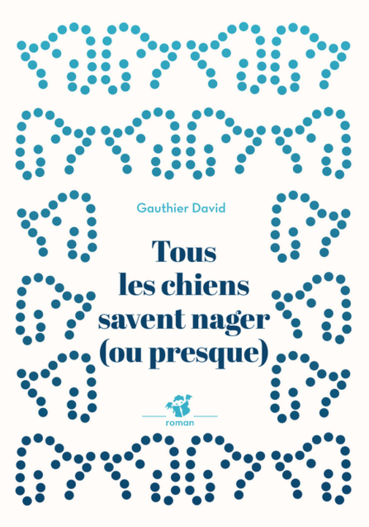 Tous les chiens savent nager (ou presque) - Gauthier David - THIERRY MAGNIER