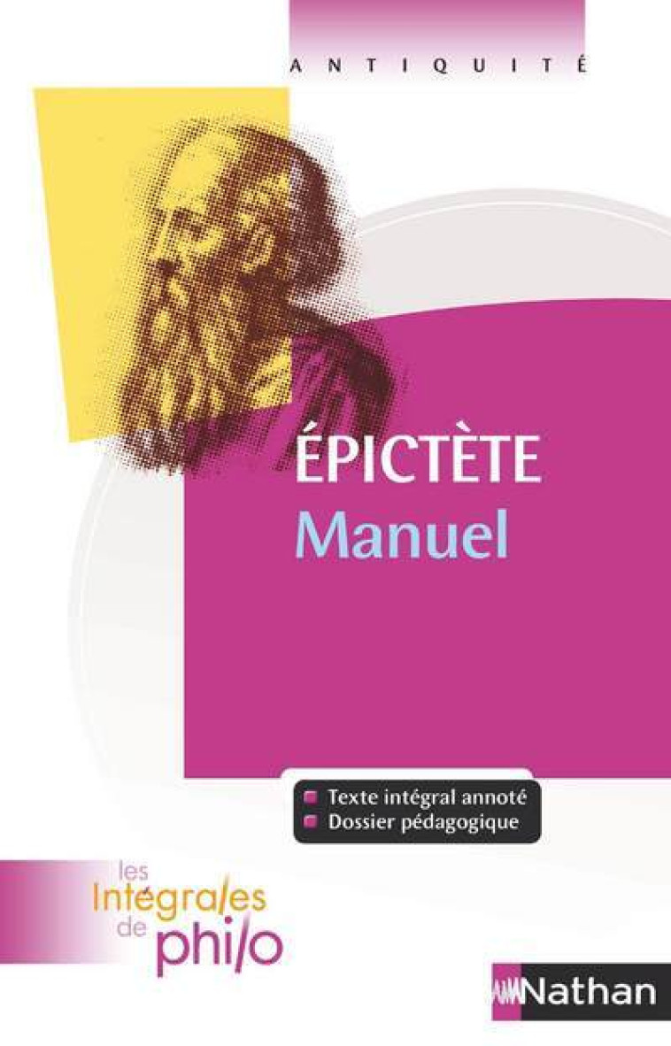 Les intégrales de Philo - Epictéte, manuel - Jean-Jacques Barrère, Epictète Epictète, Christian Roche, Denis Huisman,  Épictète - NATHAN