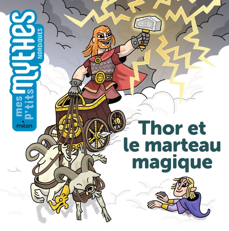 Thor et le marteau magique - Astrid Dumontet, Léo Jacob - MILAN