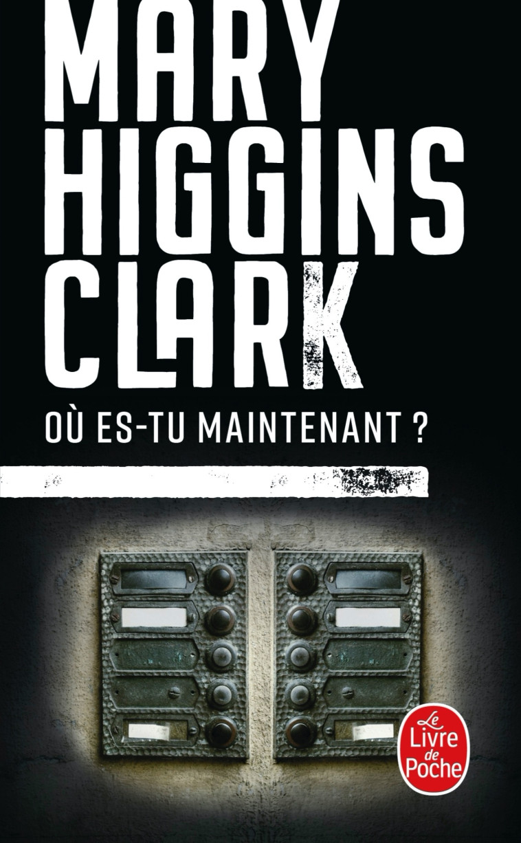 Où es-tu maintenant ? - Mary Higgins Clark - LGF