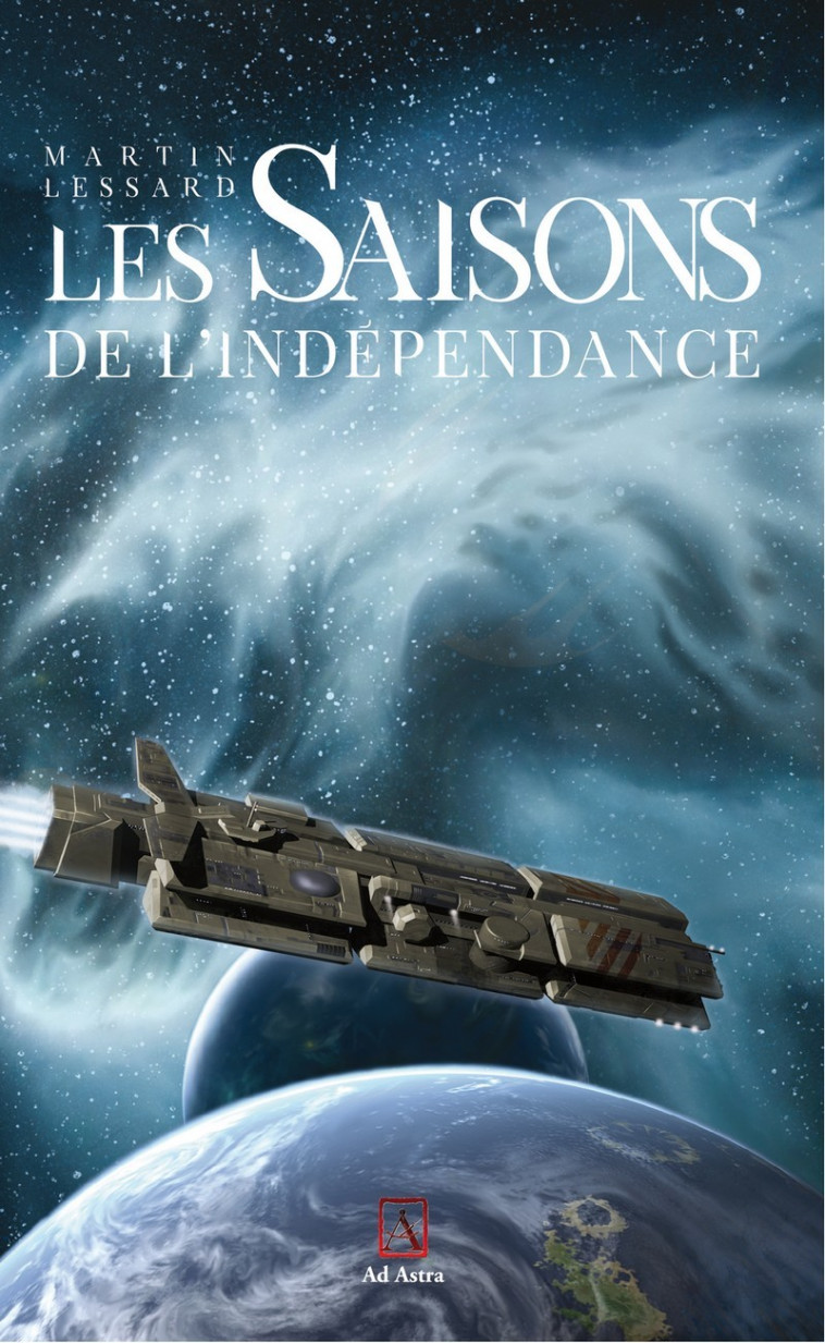 Les saisons de l'indépendance - Martin Lessard - AD ASTRA