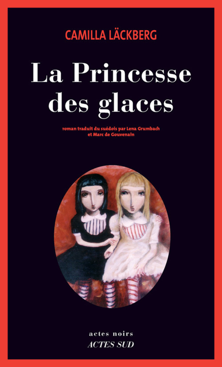 La princesse des glaces - Camilla Läckberg, Marc De gouvenain, Lena Grumbach - ACTES SUD