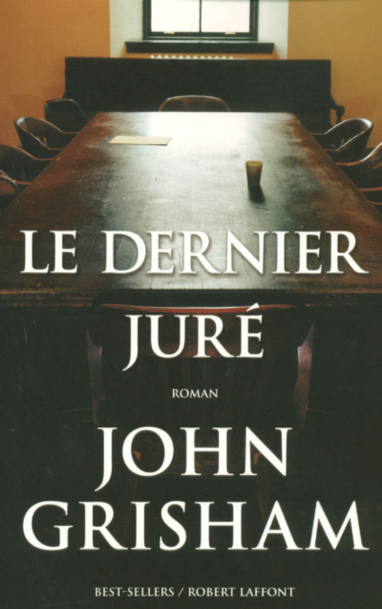 Le dernier juré - John Grisham, Patrick Berthon - ROBERT LAFFONT