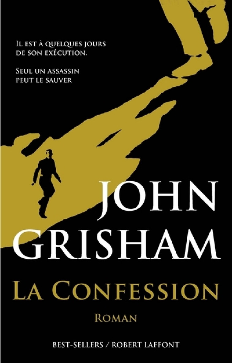 La Confession - John Grisham, Johan-Frédérik Hel-Guedj - ROBERT LAFFONT