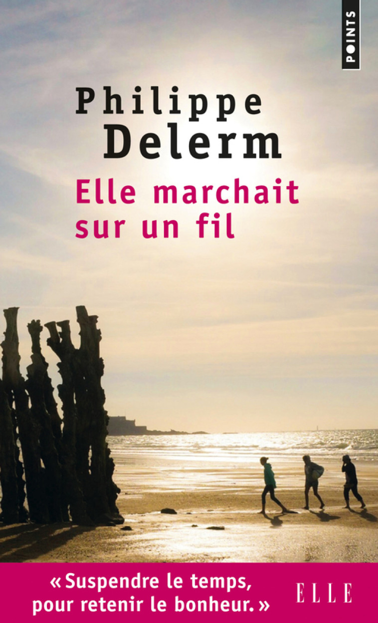 Elle marchait sur un fil - Philippe Delerm - POINTS