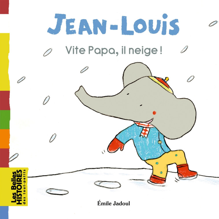 Vite papa, il neige ! - Émile Jadoul - BAYARD JEUNESSE