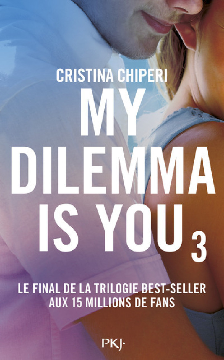 My Dilemma is You - tome 3 - Cristina Chiperi, Nathalie Nédélec-Courtès - POCKET JEUNESSE