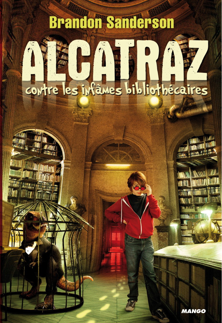 ALCATRAZ contre les infâmes Bibliothécaires - Brandon Sanderson - MANGO