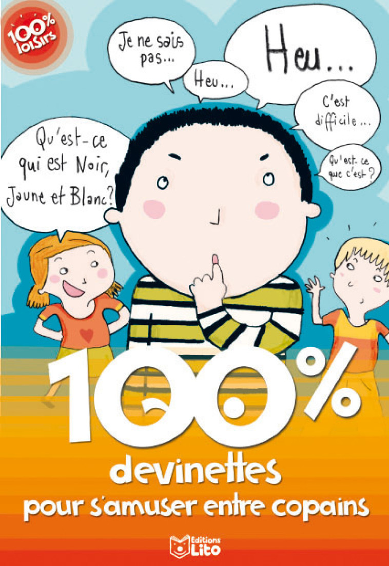 100% devinettes pour s'amuser entre copains -  MADO SEIFFERT - LITO