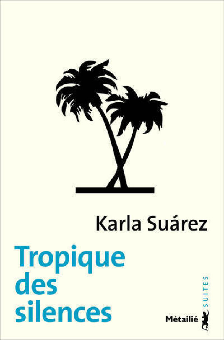 Tropique des silences - Karla SUAREZ - METAILIE