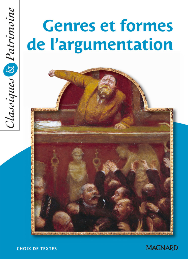 Genres et formes de l'argumentation - Classiques et Patrimoine - Stéphane Maltère,  Collectif - MAGNARD