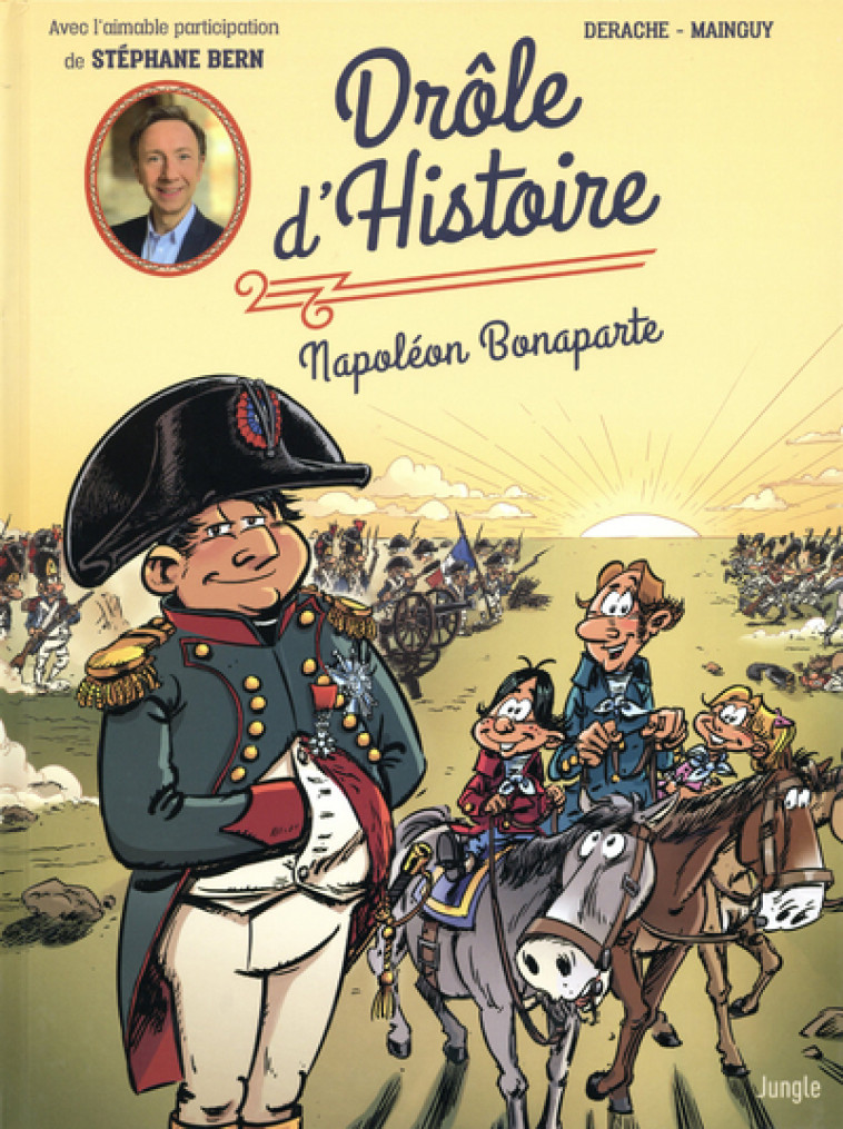 Drôle d'Histoire - tome 2 Napoléon Bonaparte - Jérôme Derache, Dominique Mainguy, Stéphane Bern - JUNGLE