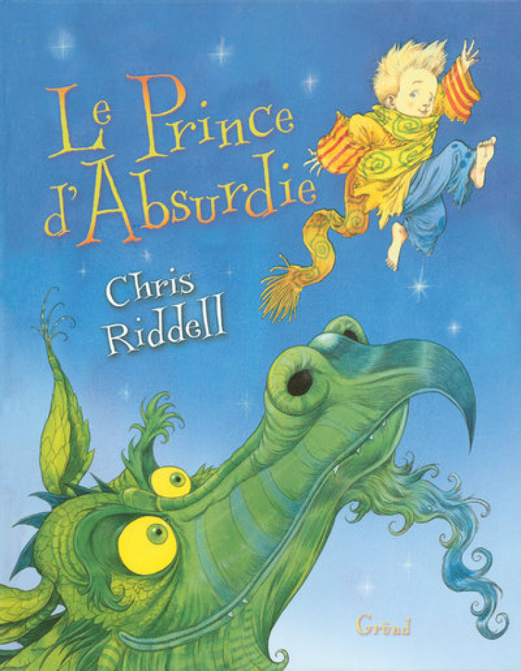 Le prince d'Absurdie - Chris Riddell - GRUND