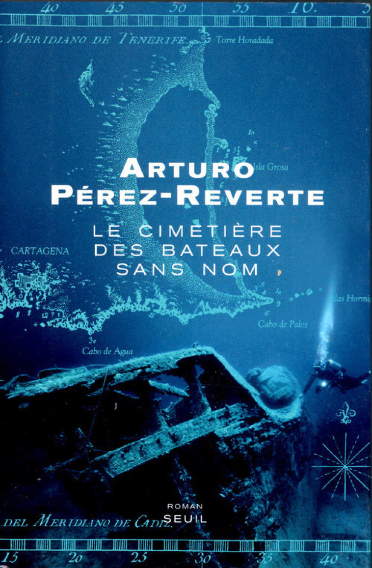 Le Cimetière des bateaux sans nom -  ARTURO PEREZ-REVERTE,  ARTURO PEREZ-REVERTE - SEUIL