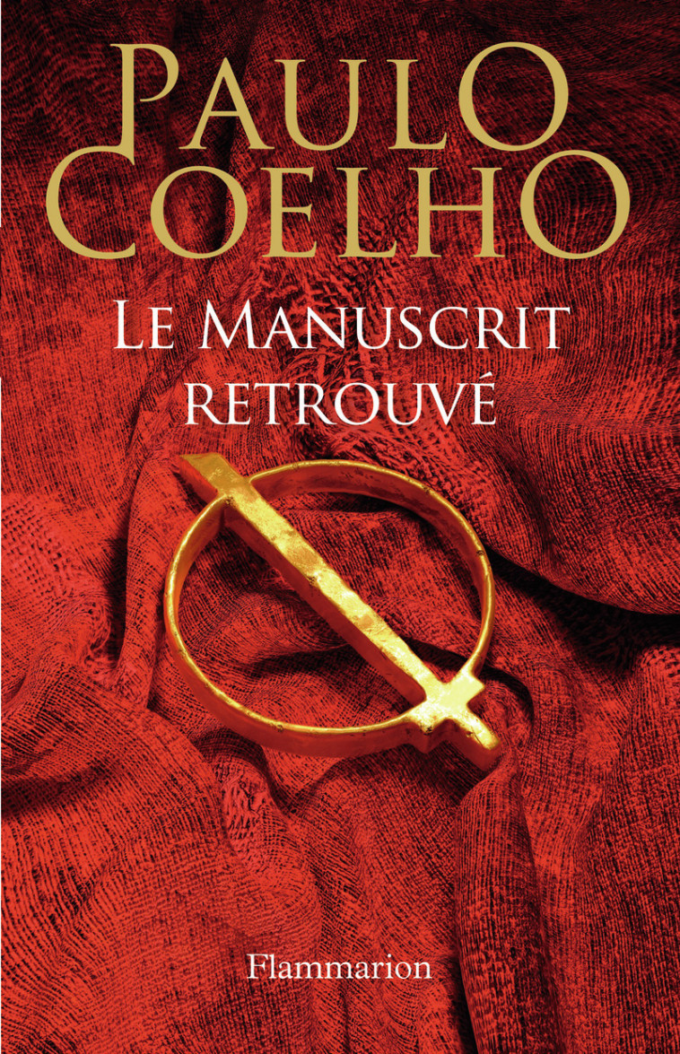 Le Manuscrit retrouvé - Paulo Coelho, Françoise Marchand-Sauvagnargues - FLAMMARION