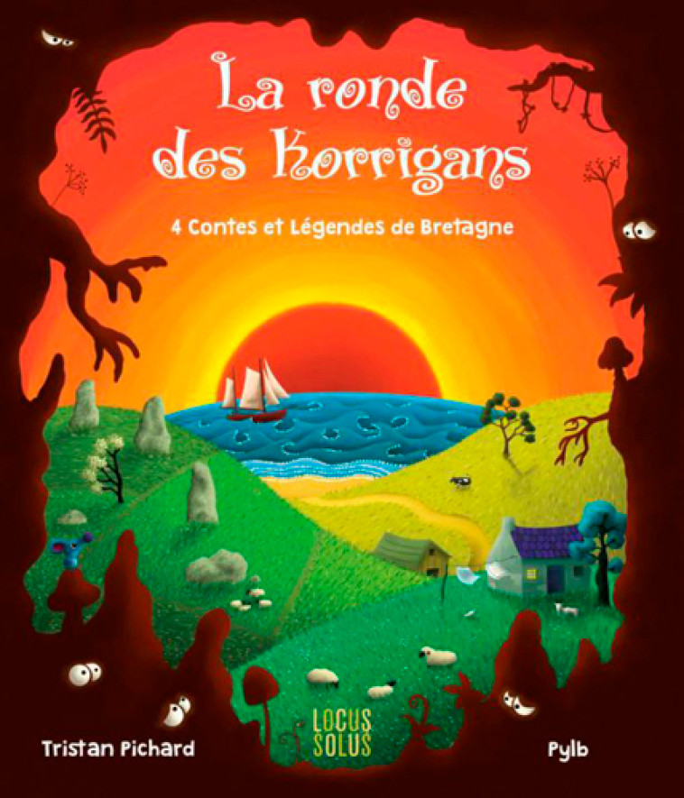 La ronde des korrigans . 4 contes et légendes de Bretagne - PICHARD Tristan PICHARD Tristan, Pierre-Yves Le Bars - LOCUS SOLUS