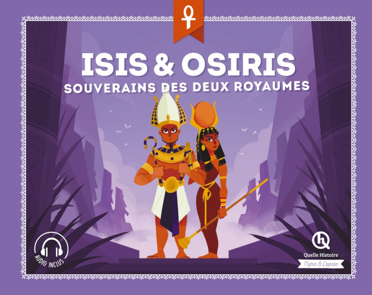 Isis & Osiris - Bruno Wennagel Bruno Wennagel, Mathieu Ferret Mathieu Ferret, Bruno Wennagel,  Mathieu Ferret, Mathieu Ferret - QUELLE HISTOIRE