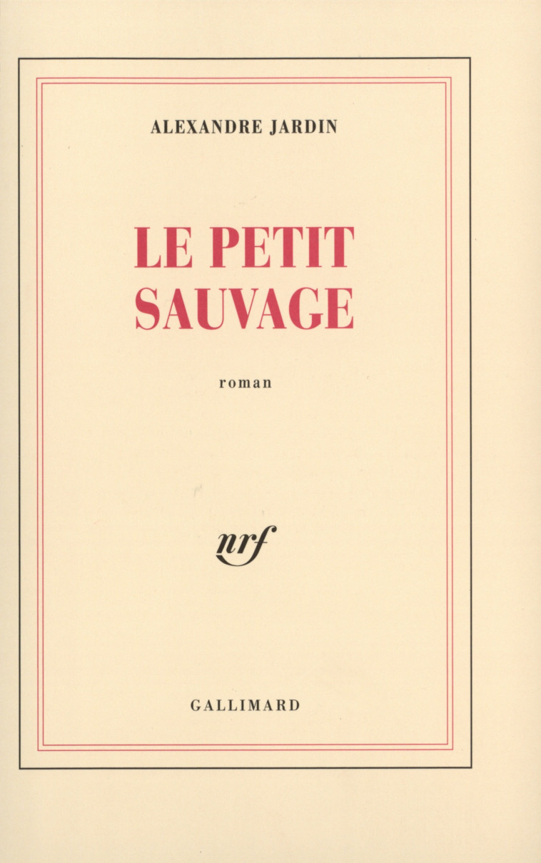 Le Petit Sauvage - Alexandre Jardin, François Place - GALLIMARD