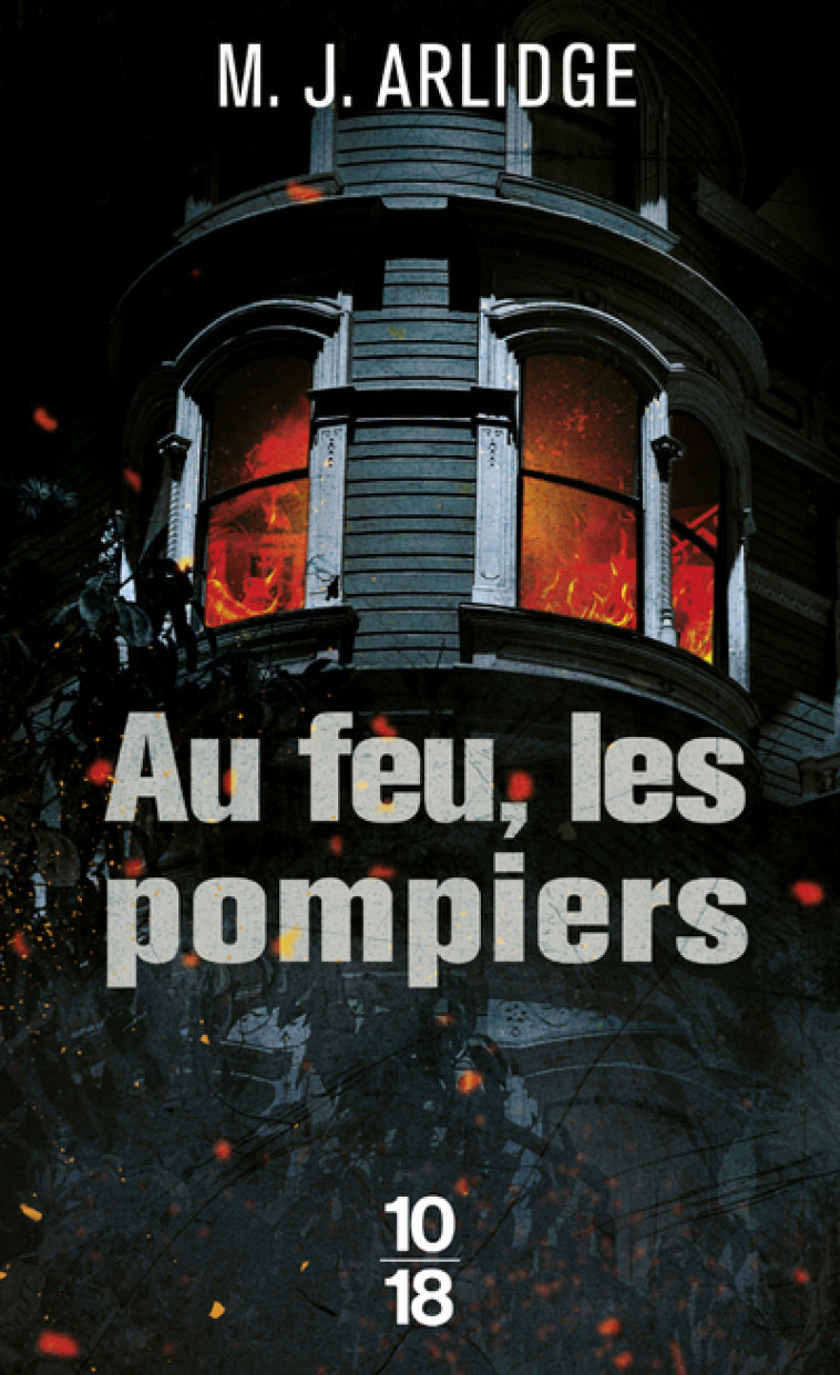 Au feu, les pompiers - M. J. Arlidge, Severine Quelet - 10 X 18