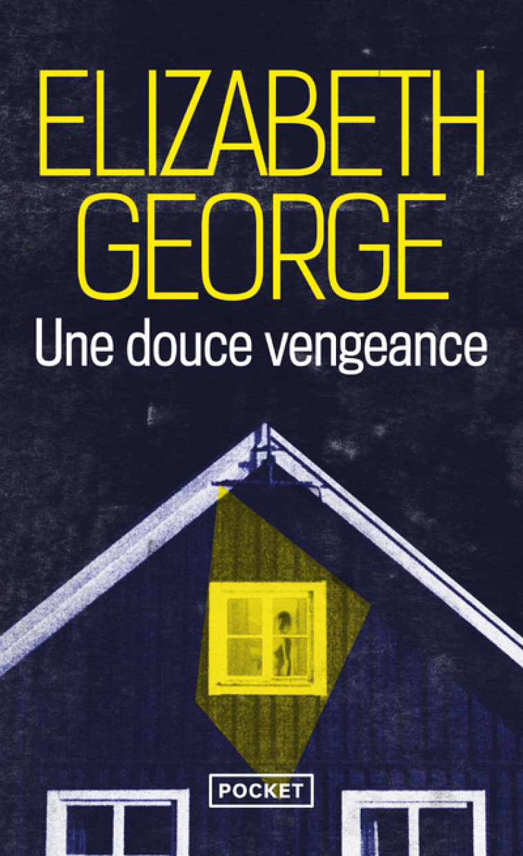 Une douce vengeance - ELIZABETH GEORGE, Dominique Wattwiller - POCKET