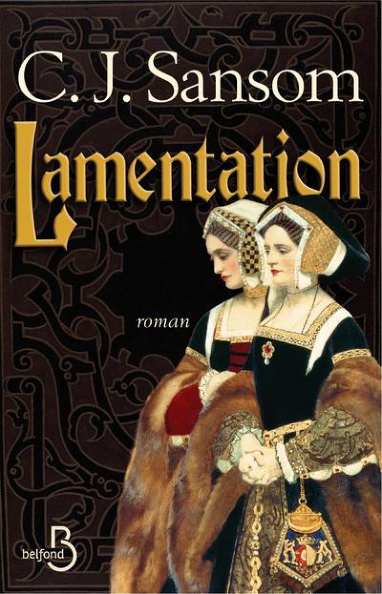 Lamentation - C.J. Sansom, Georges-Michel Sarotte - BELFOND