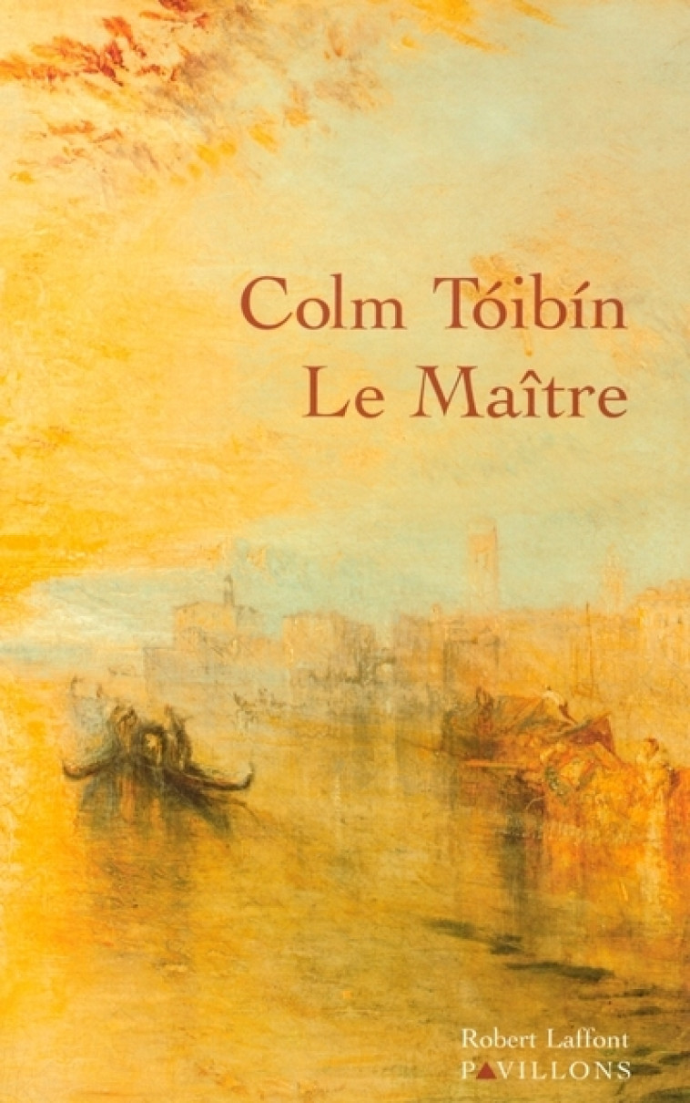 Le Maître - Colm Tóibín - ROBERT LAFFONT