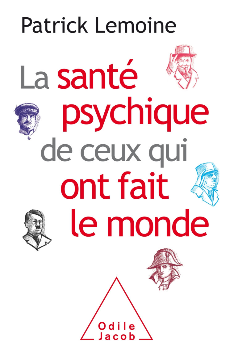 La Santé psychique de ceux qui ont fait le monde - Patrick Lemoine, Dr Patrick Lemoine - JACOB