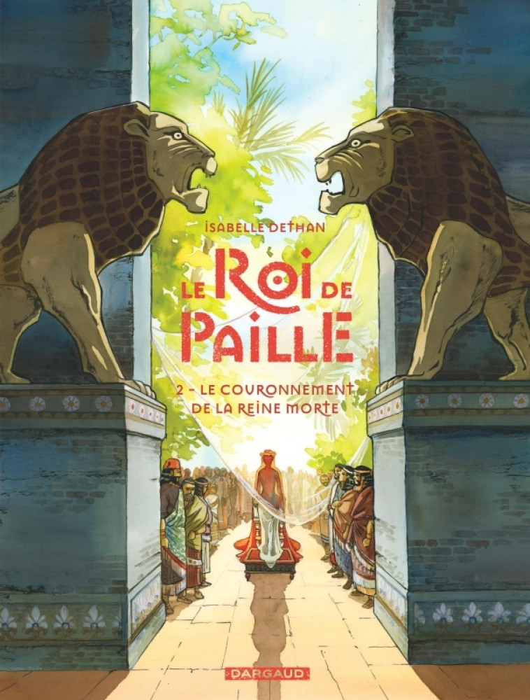 Le Roi de Paille - Tome 2 - Le Couronnement de la Reine morte - Dethan Isabelle Dethan Isabelle,  Dethan Isabelle,  Dethan Isabelle,  Dethan Isabelle - DARGAUD