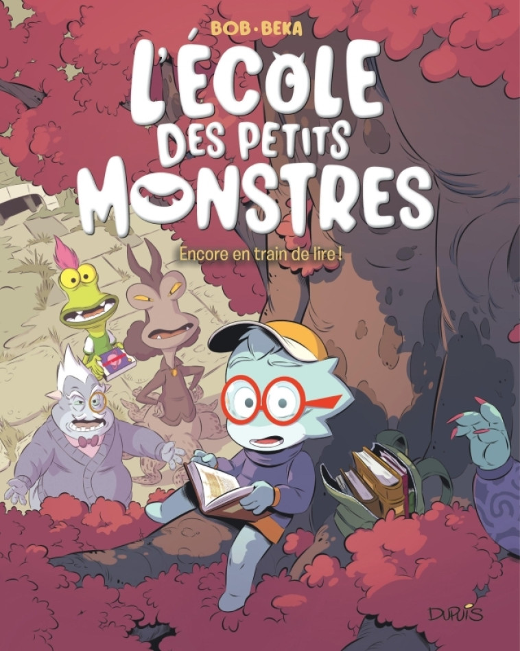 L'école des petits monstres - Tome 2 - Encore en train de lire ! - Beka Beka, Bob Bob,  BeKa,  Bob,  BeKa,  Bob - DUPUIS