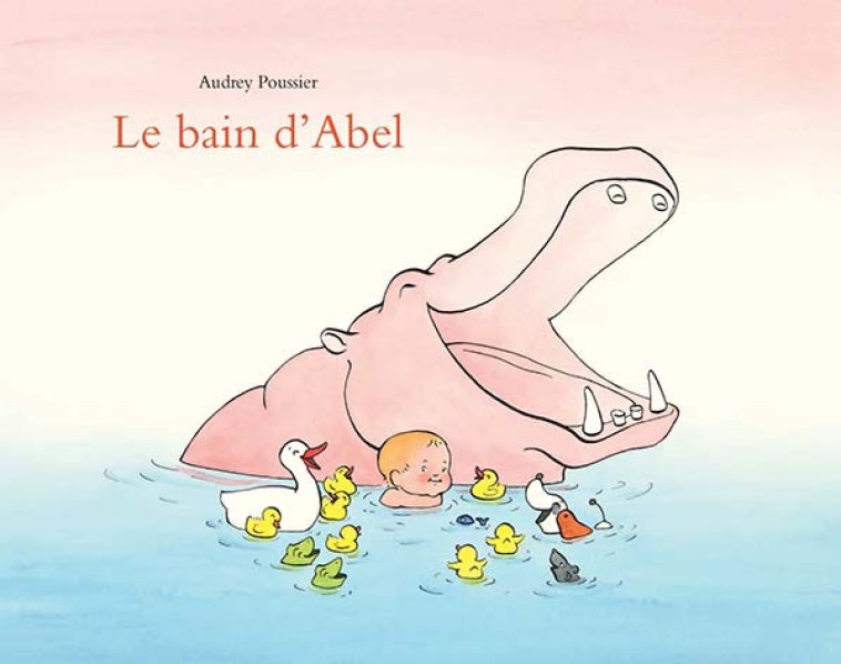 Le bain d'Abel - Audrey Poussier - EDL