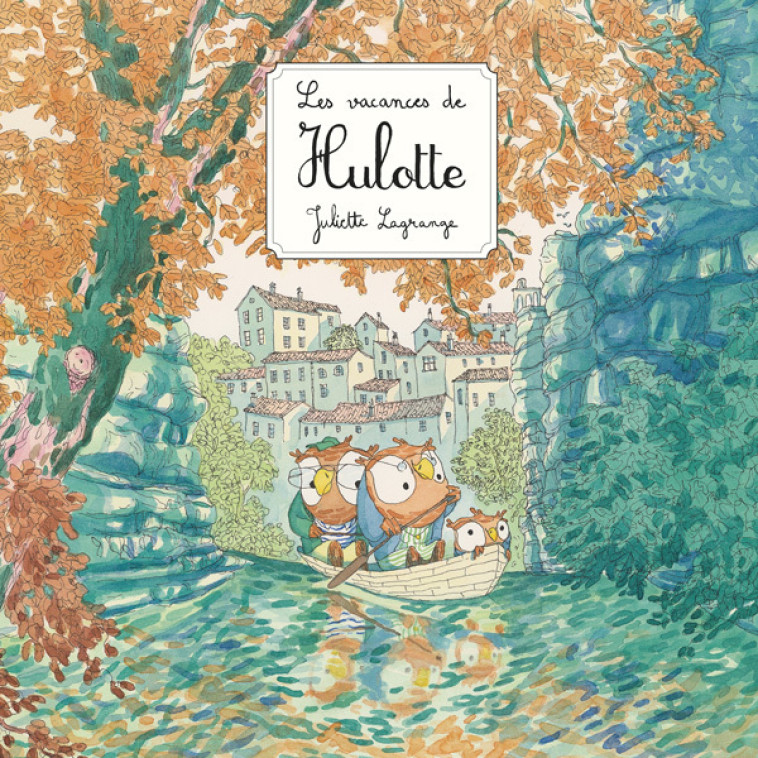 Les vacances de Hulotte -  Lagrange Juliette, Juliette Lagrange - KALEIDOSCOPE