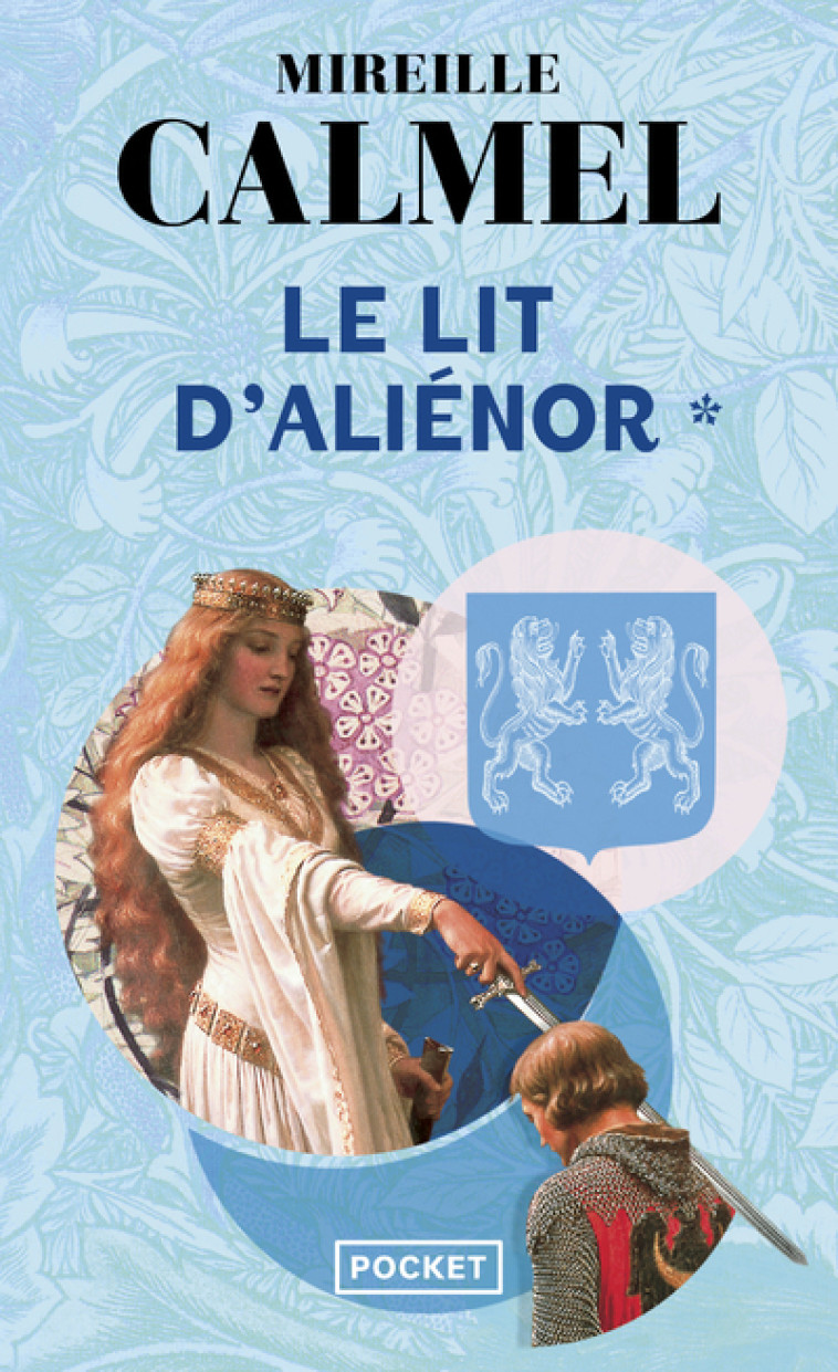 Le lit d'Aliénor - tome 1 - Mireille Calmel - POCKET