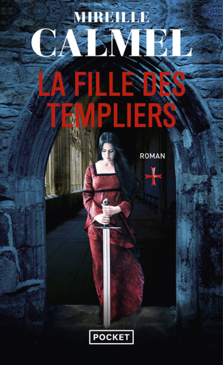 La Fille des Templiers - tome 1 - Mireille Calmel - POCKET