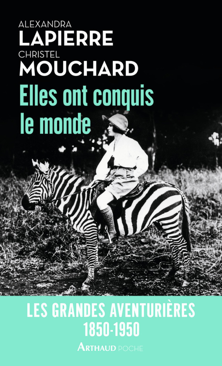 Elles ont conquis le monde - Alexandra Lapierre, Christel Mouchard - ARTHAUD