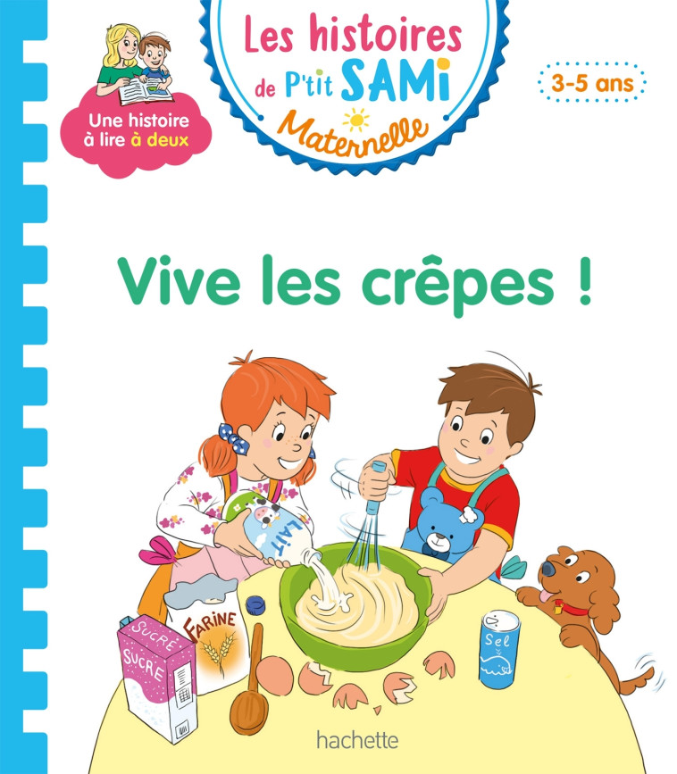 Les histoires de P'tit Sami Maternelle (3-5 ans) : Vive les crêpes - Alain Boyer, Nine Cléry - HACHETTE EDUC