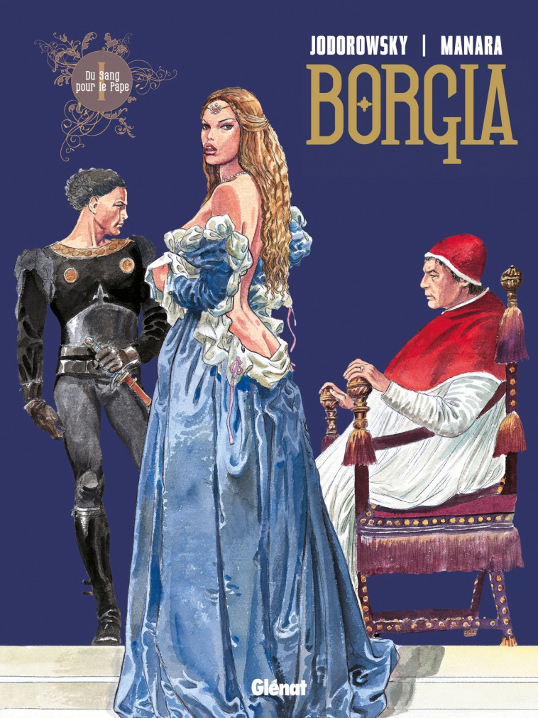 Borgia - Tome 01 - Alejandro Jodorowsky, Milo Manara - GLENAT