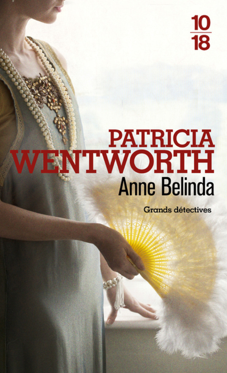 Anne Belinda - Patricia Wentworth, Pascale Haas - 10 X 18