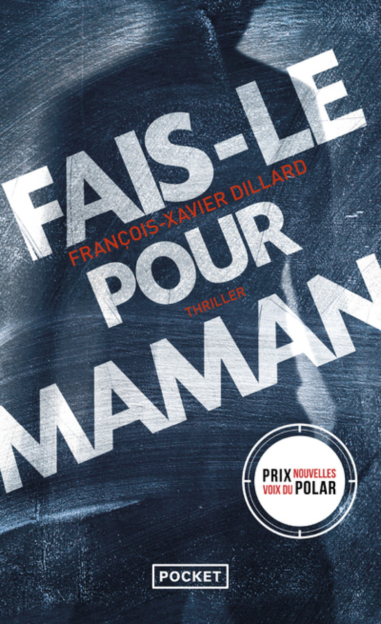 Fais-le pour maman - François-Xavier Dillard - POCKET