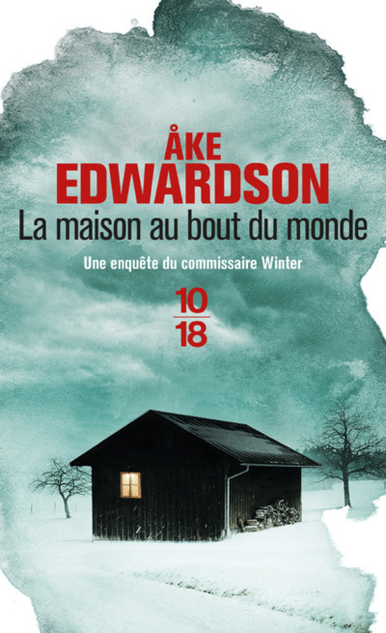 La maison au bout du monde - Åke Edwardson, Rémi Cassaigne - 10 X 18