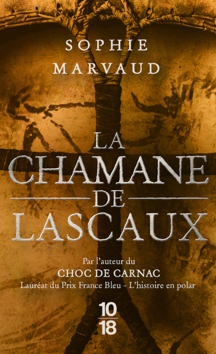 La Chamane de Lascaux - Sophie Marvaud, Jean Clottes - 10 X 18