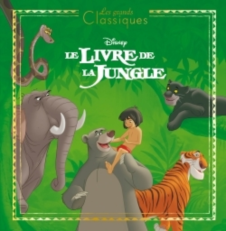 LE LIVRE DE LA JUNGLE - Les Grands Classiques - L'histoire du film - Disney -  Collectif - DISNEY HACHETTE