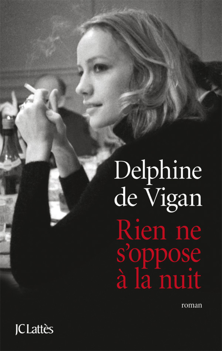 Rien ne s'oppose à la nuit - Delphine Vigan - LATTES