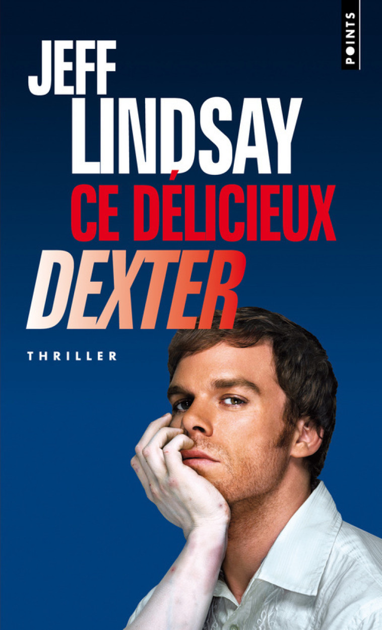 Ce délicieux Dexter - Jeff Lindsay - POINTS