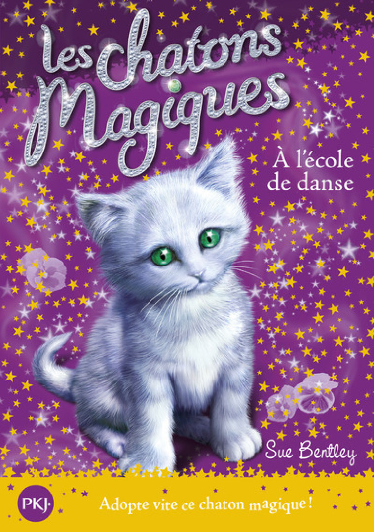 Les chatons magiques - numéro 7 À l'école de danse - Sue Bentley, Christine Bouchareine - POCKET JEUNESSE