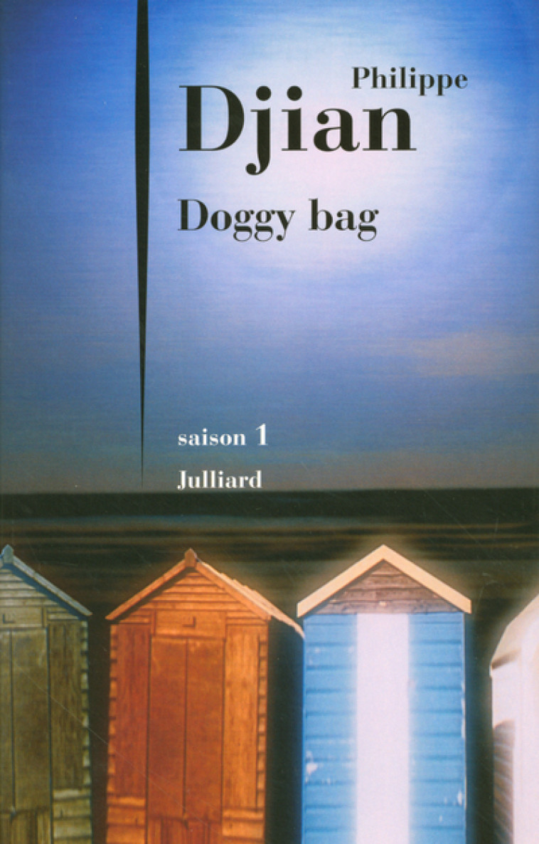 Doggy bag - saison 1 - Philippe Djian - JULLIARD