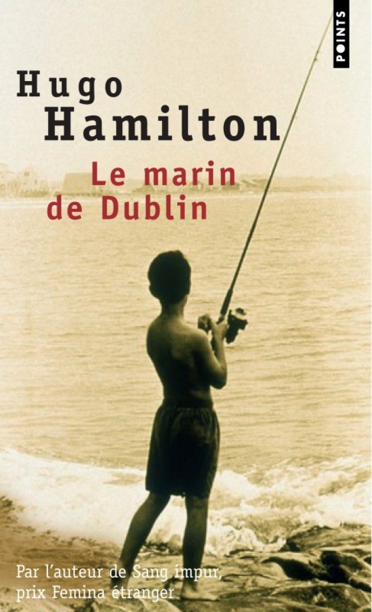 Le Marin de Dublin - Hugo Hamilton - POINTS