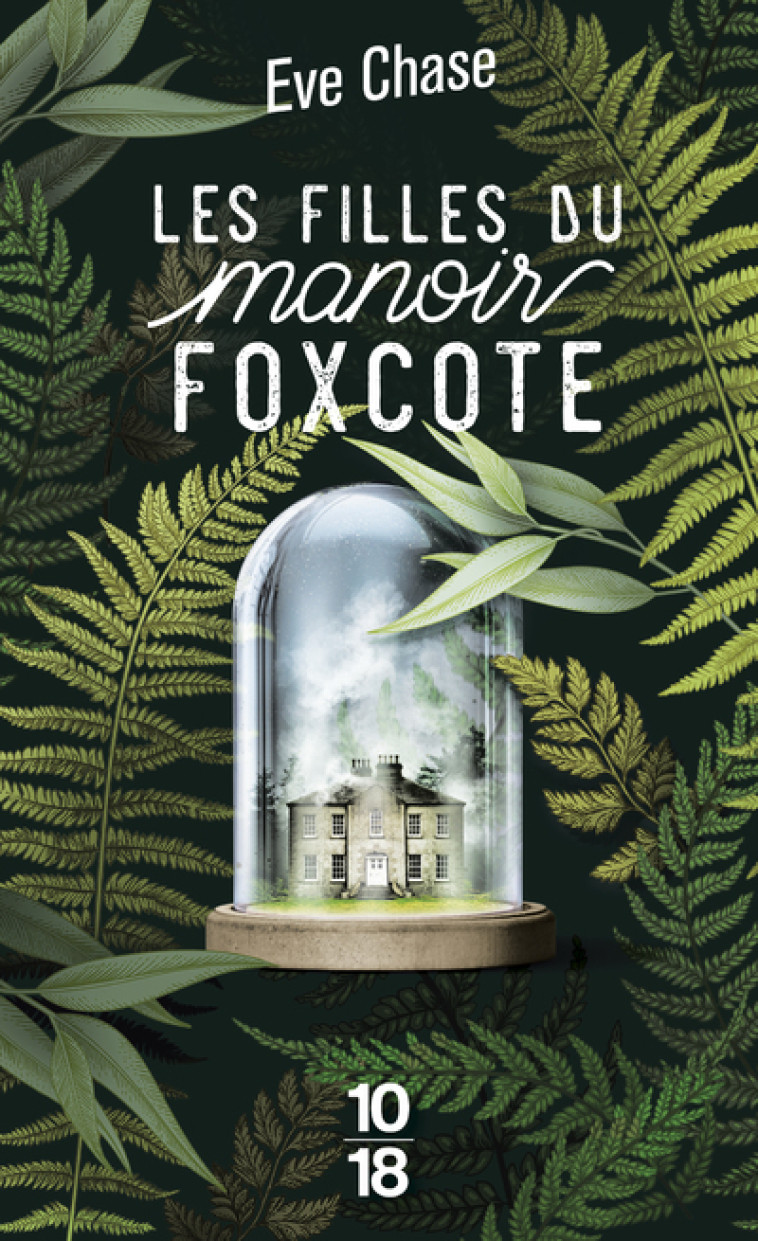 Les filles du manoir Foxcote - Eve Chase, Aline Oudoul - 10 X 18